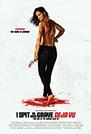 I Spit on Your Grave: Deja Vu ( 2019 )