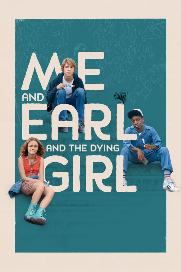 Me and Earl and the Dying Girl ( 2015 )