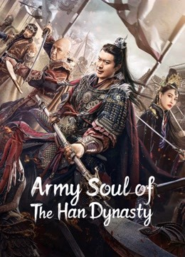 مشاهدة فيلم Army Soul of Han Dynasty 2023 اون لاين