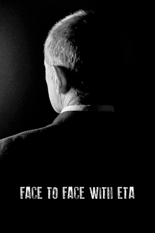 Face to Face with ETA: Conversations with a Terrorist ( 2023 )