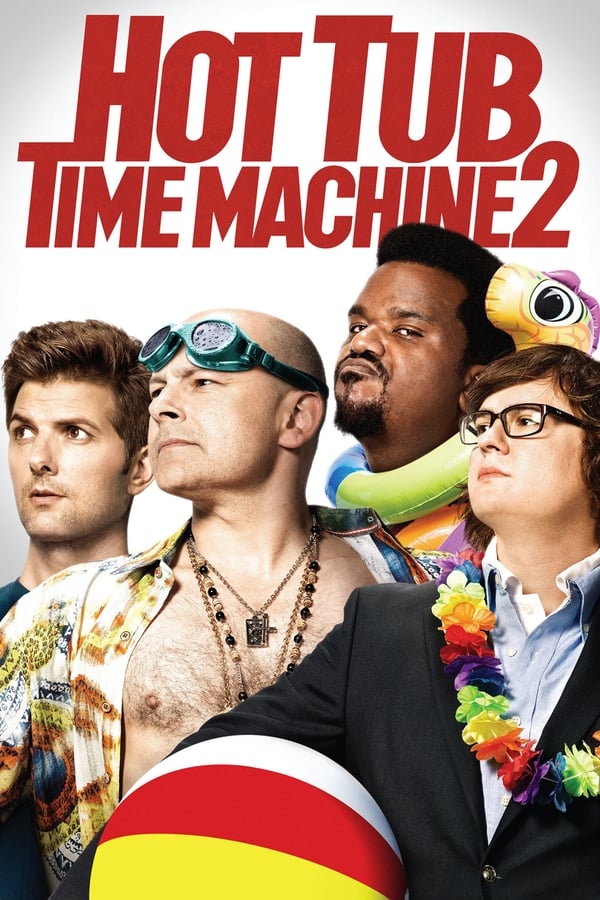 Hot Tub Time Machine 2 ( 2015 )